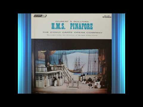 H M S  Pinafore (Act 1) - D'Oyly Carte  - Gilbert & Sullivan