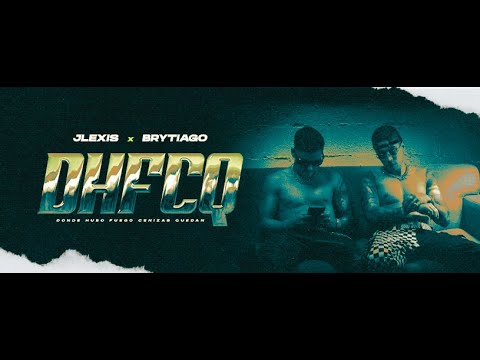 Jlexis x Brytiago - DHFCQ (Video Oficial)