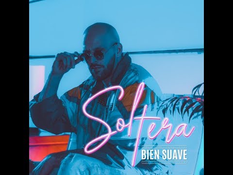 BIEN SUAVE  SOLTERA   VIDEOCLIP OFICIAL