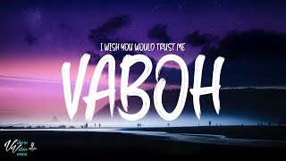 Vaboh - I Wish You Would Trust Me (Lyrics)