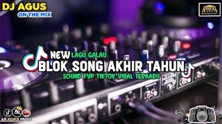 Download lagu DJ AGUS LAGU GALAU BLOK SONG AKHIR TAHUN SOUND FYP TIKTOK || AR REMIX MUSIC mp3