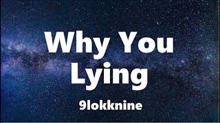 9lokknine  - Why You Lying (Lyrics)