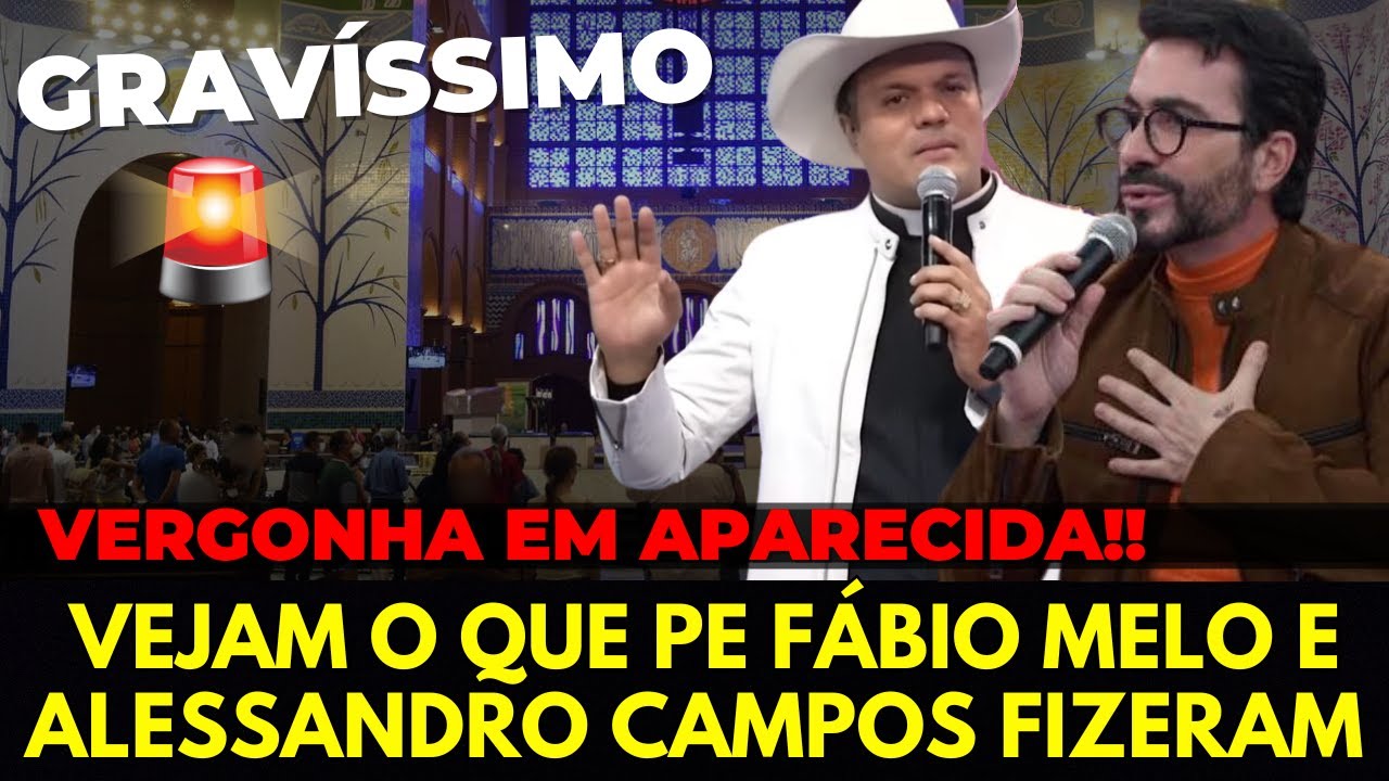 Vergonha em Aparecida! Fiéis perderam a cabeça com pe Alessandro e Fábio Melo após fazerem isso