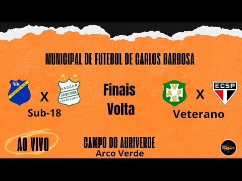 FINAIS MUNICIPAL DE CARLOS BARBOSA - SUB-18 e VETERANO (Volta)