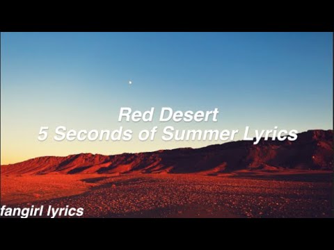 Red Desert || 5 Seconds of Summer Lyrics