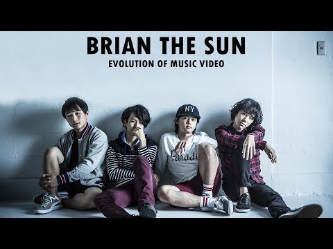 Brian the Sun | Evolution of Music Video