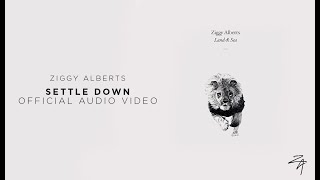 Ziggy Alberts - Settle Down (Official Audio)