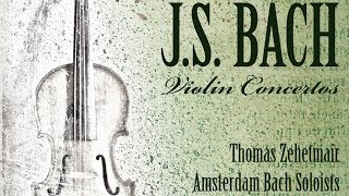 J.S. Bach: Violin Concertos