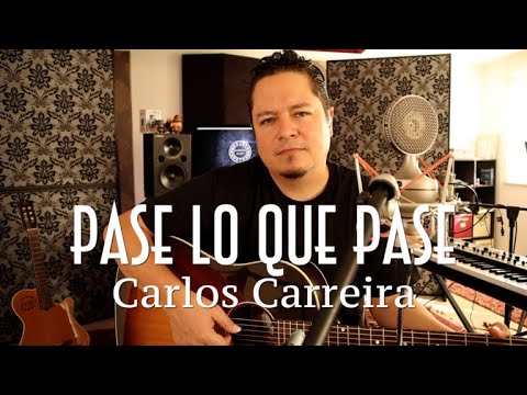 Pase Lo Que Pase - Carlos Carreira