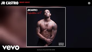JR Castro - Right Away (Audio)