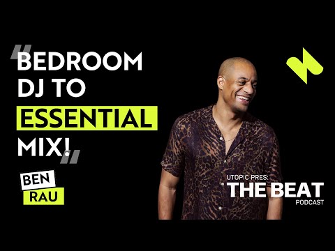 Ben Rau Podcast - Bedroom DJ to essential mix