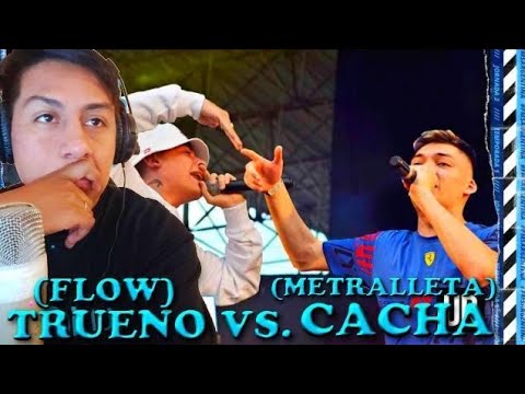 REACCIONANDO A TRUENO VS CACHA (FLOW) VS (METRALLETA)