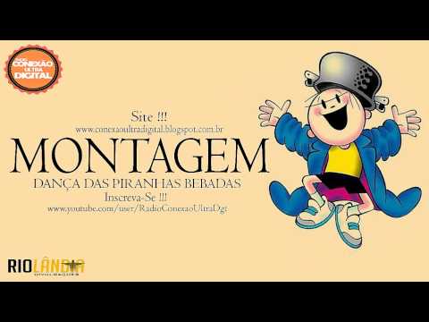 MONTAGEM - DANÇA DAS PIRANHAS BEBADAS [ DJ JOAO O MLK DOIDO ]