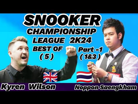 Kyren Wilson vs Noppon Saengkham | Snooker Championship League | 2024| Best of 5 | Part-1 Frame(1&3)