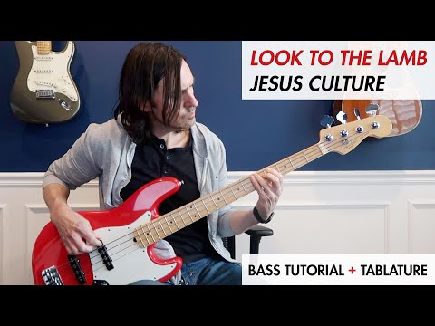 Look To The Lamb | Jesus Culture, Bryan & Katie Torwalt, and Lindy Cofer (Bass Cover & Tablature)