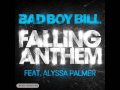 Bad Boy Bill ft. Alyssa Palmer - Falling Anthem 