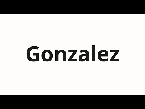 How to pronounce Gonzalez