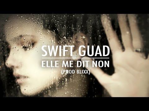 Swift Guad - Elle me dit non (Son Officiel)