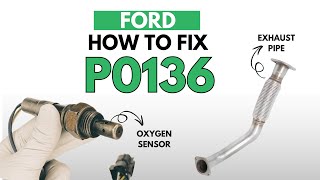 Ford : Fixing the P0136 Engine Code with 2 Methods
