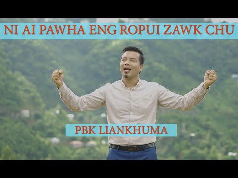 NI AI PAWHA ENG ROPUI ZAWK CHU // PBK Liankhuma // Hla thar