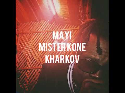 MISTER KONE FT KHARKOV - MAYI