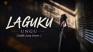Download lagu LAGUKU - UNGU | Waktu Luang Version | mp3