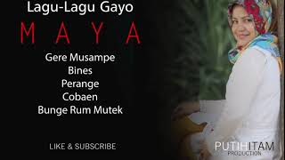 Download lagu Lagu-Lagu Gayo MAYA mp3 Download lagu Lagu-Lagu Gayo MAYA mp3