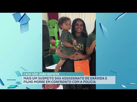 Adolescente suspeito de  envolvimento na morte da grávida e criança morre em confronto policial