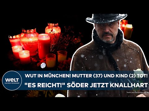 ANSCHLAG IN MÜNCHEN: Mutter (37) und Kind (2) tot! "Es reicht!" Wut in Bayern! Söder jetzt knallhart