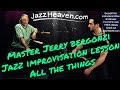 *All the Things You Are* Jazz Standard: Jerry Bergonzi Jazz Improvisation Lesson JAZZHEAVEN.com