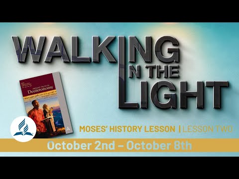 “Moses’ History Lesson” | Walking In The Light Study Hour - Lesson 2 Q4 2021