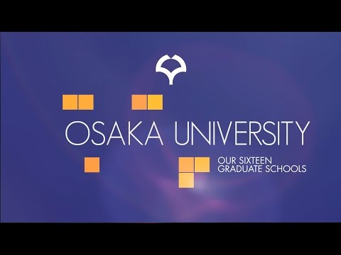 【PV】Osaka University’s 16 Graduate Schools