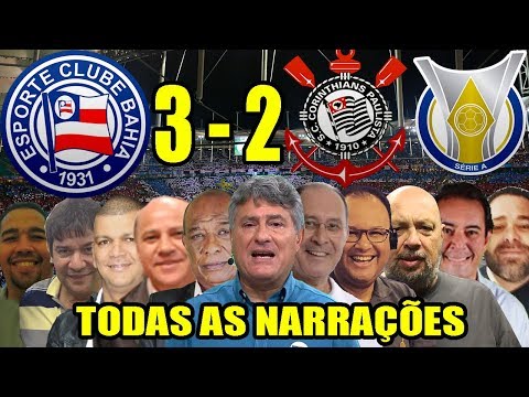 Todas as narrações - Bahia 3 x 2 Corinthians / Brasileirão 2019