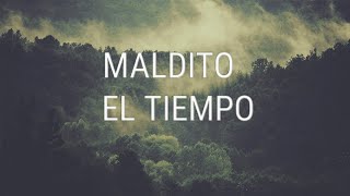 Maldito el tiempo #AlexanderPires