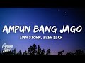 AMPUN BANG JAGO Tiktok Tian Storm X Ever Slkr Lirik Lyrics