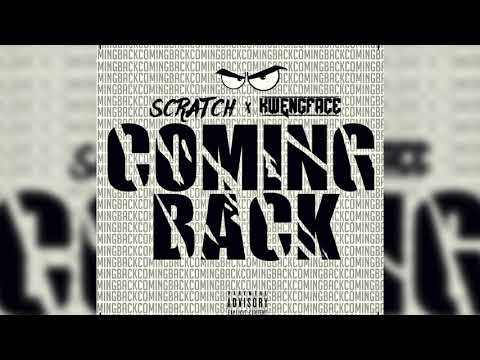 Scratch x Kwengface - Coming Back (Official Audio)