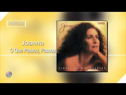 JOANNA | O QUE PASSOU, PASSOU