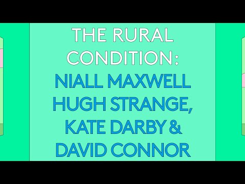 100 Day Studio: The Rural Condition - Niall Maxwell talks to Hugh Strange, Kate Darby & David Connor