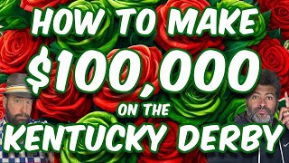 How to Make $100,000 at the Kentucky Derby!!! - 2024 Kentucky Derby Betting Strategies