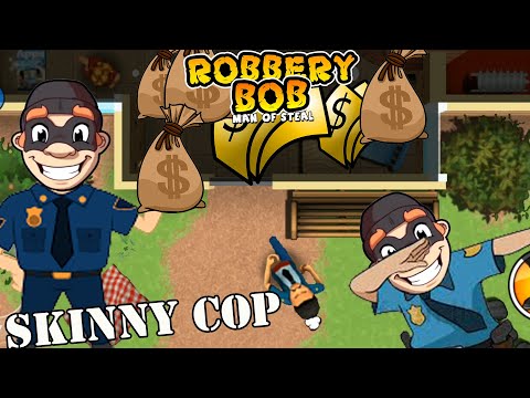 Robbery Bob 1 Use Skinny Cop Suit - Part 14
