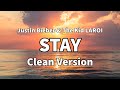 The Kid LAROI, Justin Bieber - STAY (Clean Version)