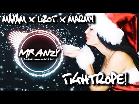 MAXAM x LIZOT x Marmy - Tightrope (Best Melbourne Bounce) Mr Anzy