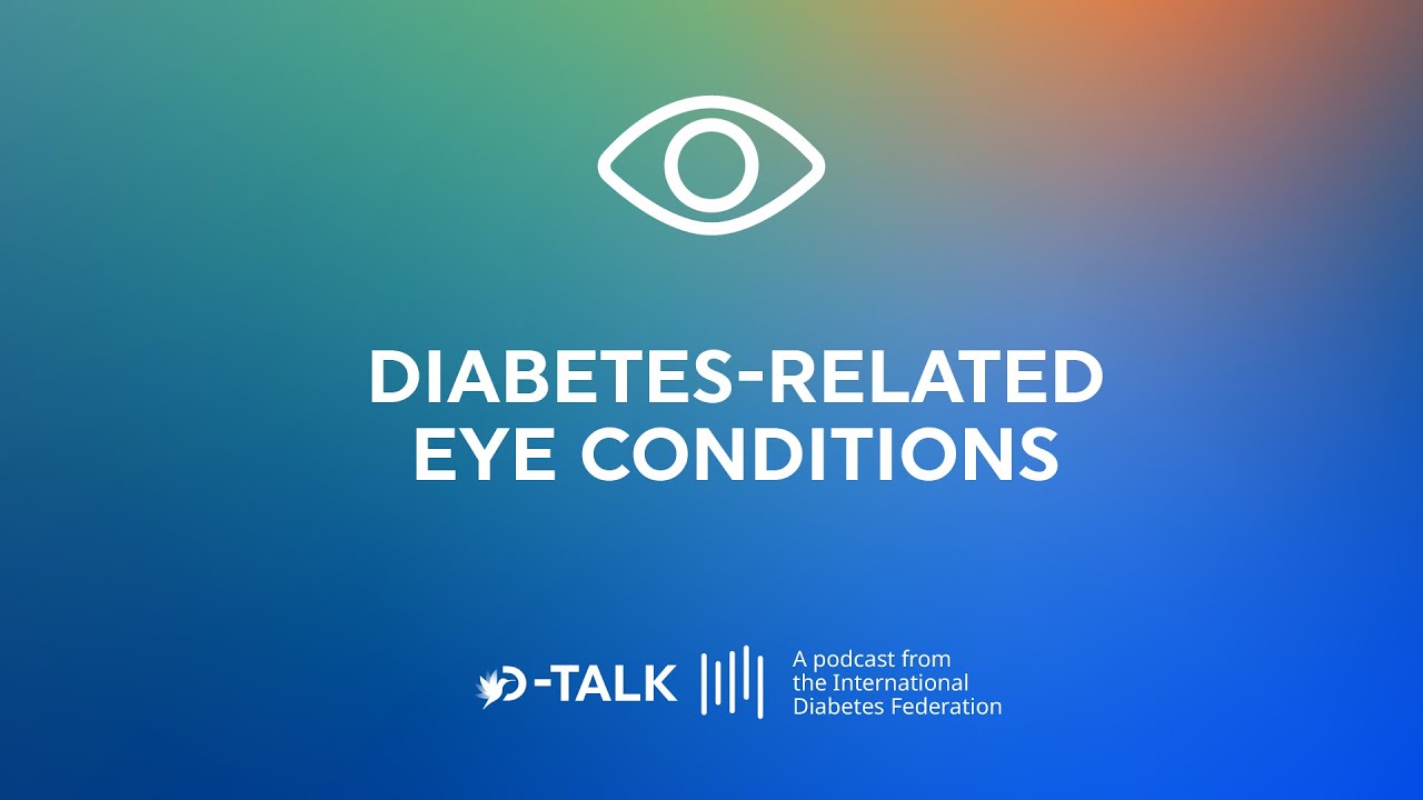 Podcast | Diabetes-related eye conditions
