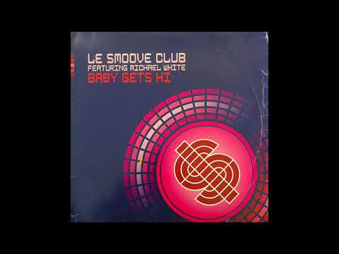 Le Smoove Club - Baby Gets Hi (Chili Hi-fly 12" mix)