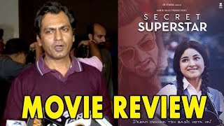Nawazuddin Siddiqui Superb Review On Aamir Khan’s Secret Superstar