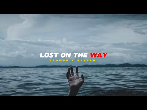 Lost On The Way (Slowed+Reverb) - Marin Hoxha x Invent