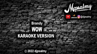 Brandy - Wow | Karaoke Lyrics | McPsalmy