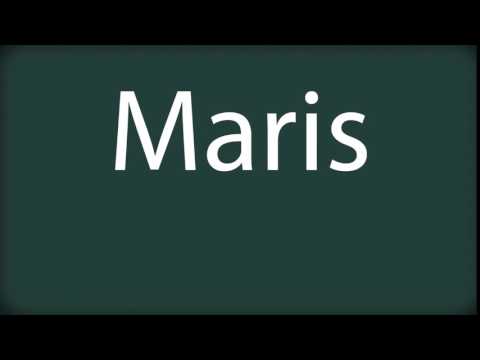 How to pronounce Maris