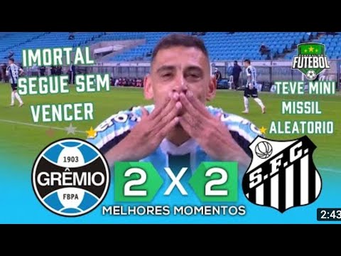 GRÊMIO 2 X 2 SANTOS | MELHORES MOMENTOS | CAMPEONATO BRASILEIRO 2021 - 24/06/2021