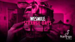 WeSmile - Strange Days {Flamingo Recordings]